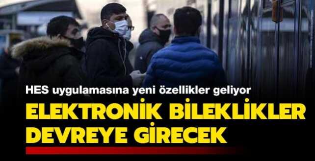 HES uygulamasına yeni özellikler geliyor: Elektronik bileklikler devreye girecek