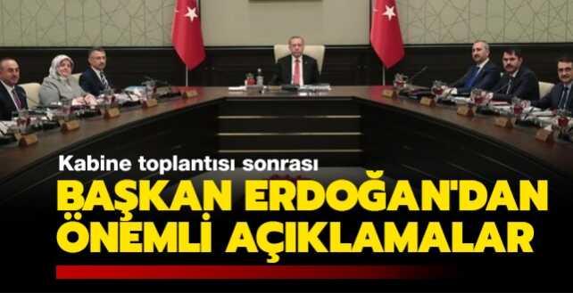 Kabine toplantısı sona erdi... Başkan Erdoğan'dan önemli açıklamalar