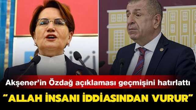 Meral Akşener'in Ümit Özdağ ile ilgili ilk açıklaması geçmişini hatırlattı: Allah insanı iddiasından vurur