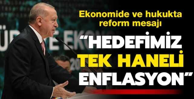 Başkan Erdoğan'dan ekonomide ve hukukta reform mesajı: Hedefimiz tek haneli enflasyon