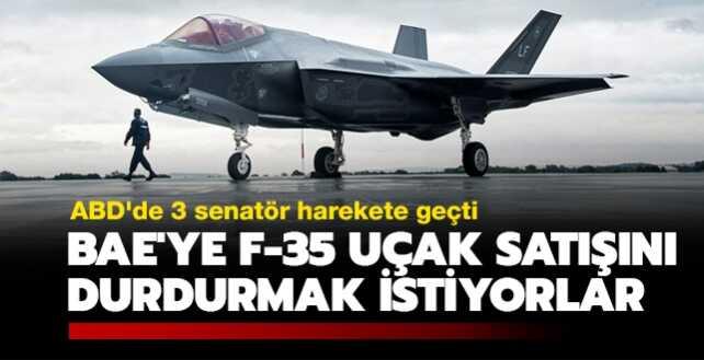 ABD'de 3 senatör harekete geçti... BAE'ye F-35 uçak satışını durdurmak istiyorlar