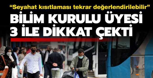 Bilim Kurulu üyesi 3 ile dikkat çekti: Seyahat kısıtlaması tekrar değerlendirilebilir