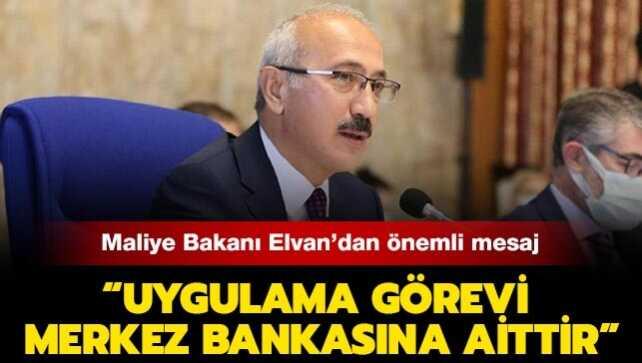 Hazine ve Maliye Bakanı Elvan'dan Merkez Bankası mesajı