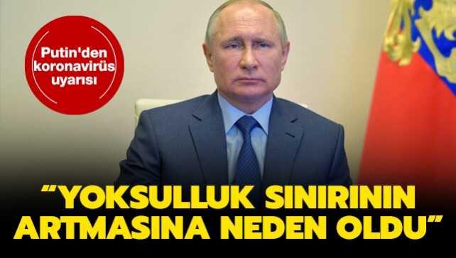 Putin'den koronavirüs uyarısı: Yoksulluk sınırının artmasına neden oldu