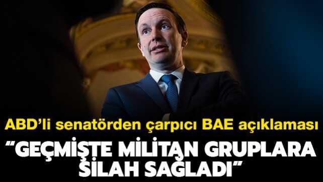 ABD'li Senatör Murphy'den çarpıcı BAE açıklaması: "Geçmişte militan gruplara silah sağladı"