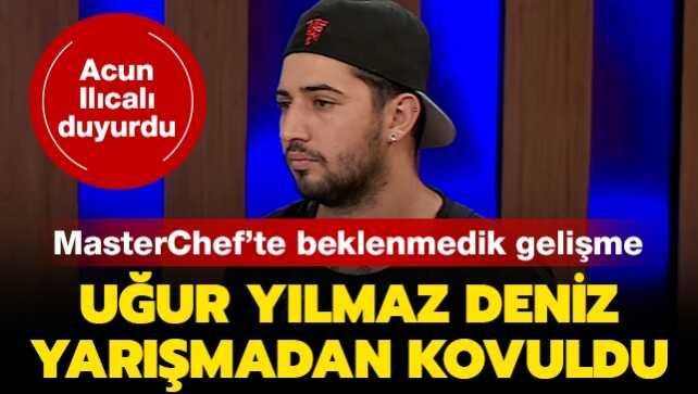 Acun Ilıcalı duyurdu: Masterchef'te Uğur Yılmaz Deniz yarışmadan kovuldu