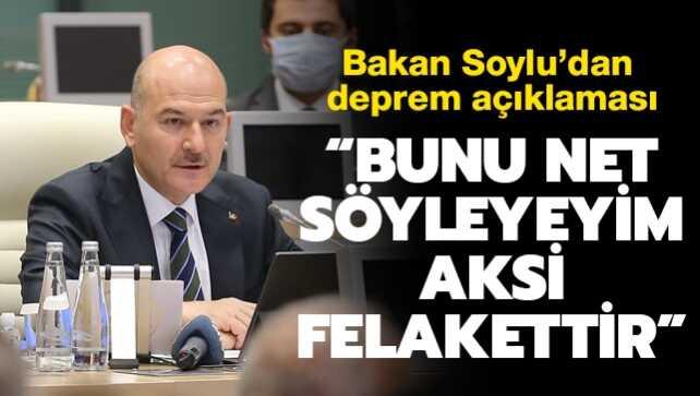 Bakan Soylu'dan Marmara depremi açıklaması: Bunu net söyleyeyim, aksi felakettir