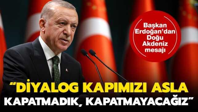 Başkan Erdoğan'dan Doğu Akdeniz mesajı: Diyaloğa kapımızı asla kapamadık, kapatmayacağız