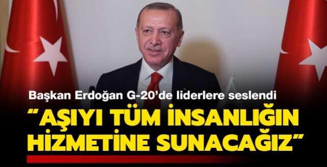 Başkan Erdoğan'dan G-20 Liderler Zirvesi'nde önemli mesajlar: Türkiye'nin üreteceği aşıyı tüm insanlığın hizmetine sunacağız