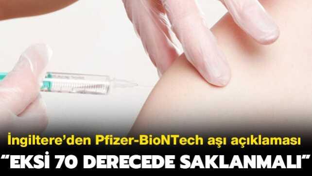 İngiltere'den Pfizer-BioNTech aşı açıklaması: "Eksi 70 derecede saklanmalı"
