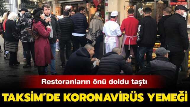 Taksim'de koronavirüs yemeği: Restoranların önü doldu taştı