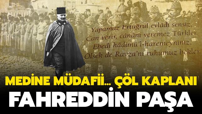 'Kutsal Emanetler'in düşman eline geçmesine izin vermemişti: Çöl Kaplanı Fahrettin Paşa'nın kahramanlığı tarihi belgelerde
