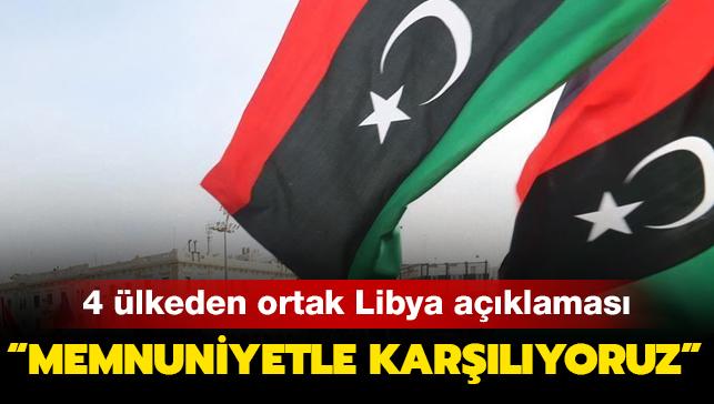 4 lkeden ortak Libya aklamas: Memnuniyetle karlyoruz