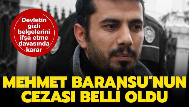 MGK belgelerini ifa etme davasnda karar: Mehmet Baransu'ya 17 yl 1 ay hapis