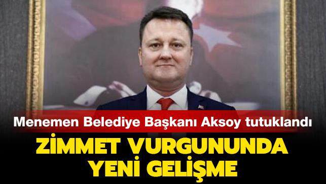 Son Dakika Haberi: Menemen Belediye Bakan Serdar Aksoy tutukland