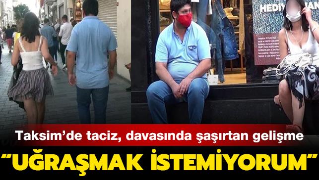 Taksim'de gen kadn taciz davasnda artan gelime: 'Uramak istemiyorum'
