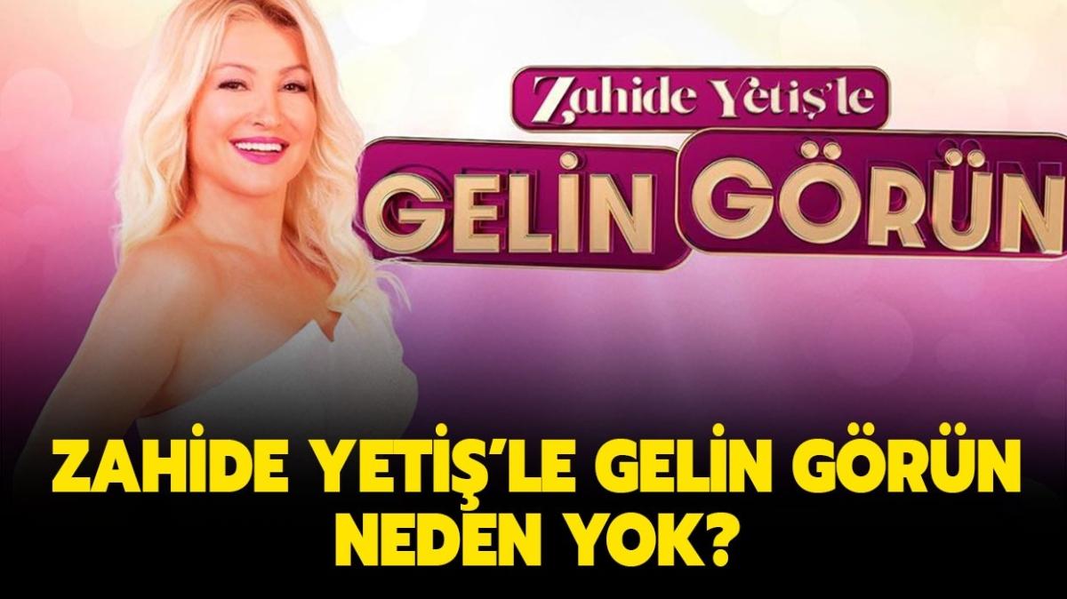 Zahide Yetiş ile gelin Neden görmüyorsunuz?  Zahide Yetiş ve Come View ayağa kalktı mı yoksa finale mi kaldı?