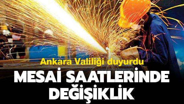 Ankara Valilii duyurdu: Sanayi iletmelerinin mesai saati deiti