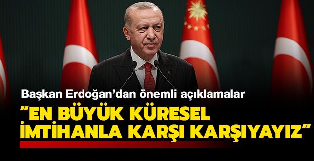Başkan Erdoğan: "21'inci yüzyılın en büyük küresel imtihanıyla karşı karşıyayız"