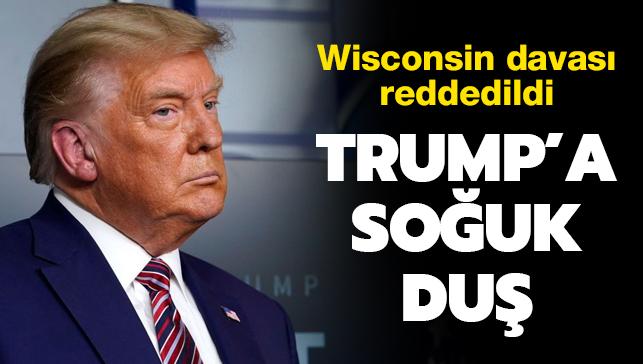 Trump'a souk du: Wisconsin davas reddedildi
