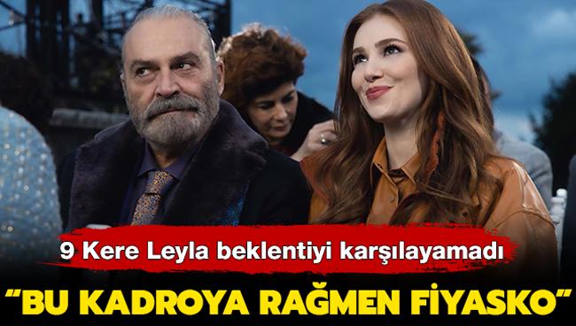 Haluk Bilginer, Demet Akbağ, Elçin Sangu... '9 Kere Leyla' bu kadroya rağmen fiyasko!