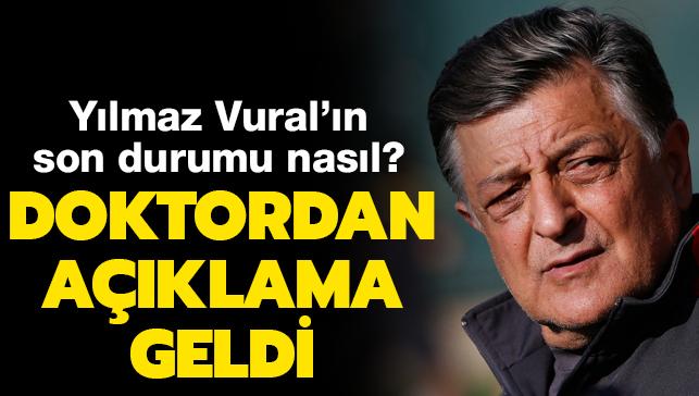 Son dakika: Ylmaz Vural'la ilgili doktorundan aklama