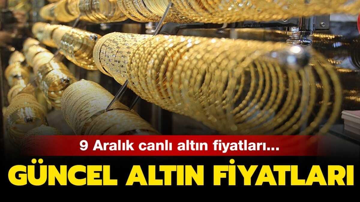 9 Aralk altn fiyatlar ne kadar" 