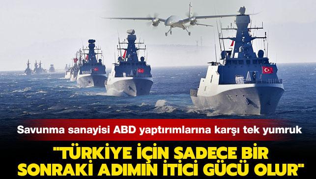 Trk savunma sanayisi ABD yaptrmlarna kar tek yumruk: 'Yaptrm Trkiye iin sadece bir sonraki admn itici gc olur'