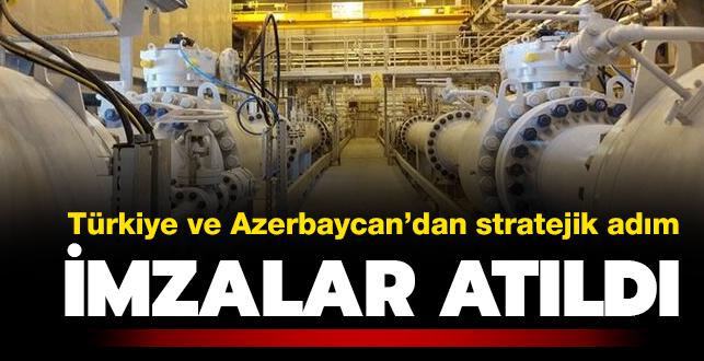 Trkiye ve Azerbaycan arasnda stratejik doal gaz hatt iin imzalar atld