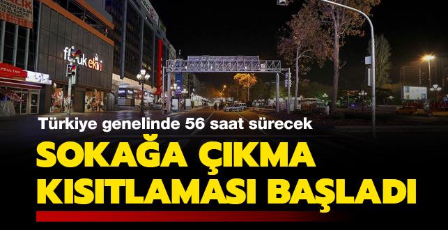 Son dakika haberleri... Trkiye genelinde 56 saat srecek sokaa kma kstlamas balad