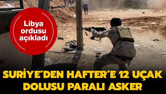 Suriye'den darbeci Hafter'e 12 uak dolusu paral asker