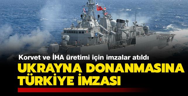 Ukrayna donanmasna Trkiye imzas: Korvet ve HA retimi iin imzalar atld