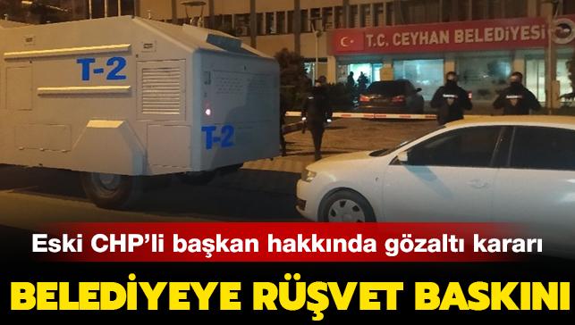 Adana Ceyhan le Belediyesine rvet operasyonu: Eski CHP'li bakan Kadir Ayar'a da gzalt karar