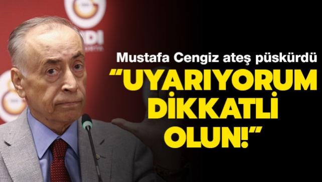 Mustafa Cengiz: 'Uyaryorum, dikkatli olun!'