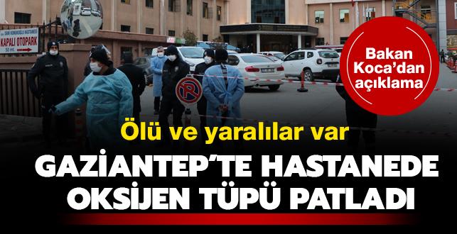Son dakika haberi: Gaziantep'te hastanede oksijen tp patlad: Youn bakmdaki 9 hasta hayatn kaybetti