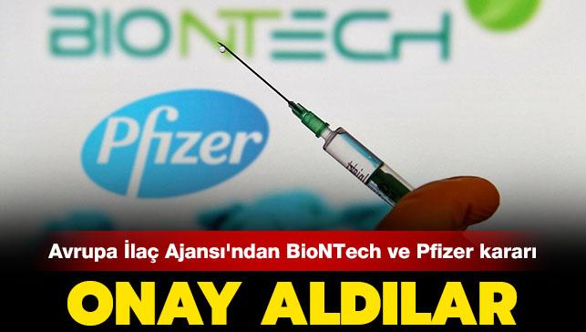 Son dakika haberleri... Avrupa la Ajans'ndan BioNTech ve Pfizer'e onay