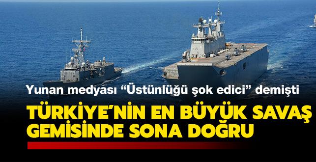 Yunan medyası "Üstünlüğü şok edici" demişti... Türkiye'nin en büyük savaş gemisi "TCG Anadolu"da sona gelindi