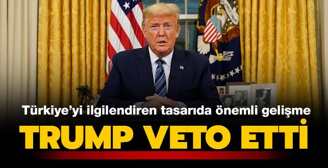 ABD Bakan Trump'tan Trkiye'ye ynelik yaptrmlar da ieren tasarya veto