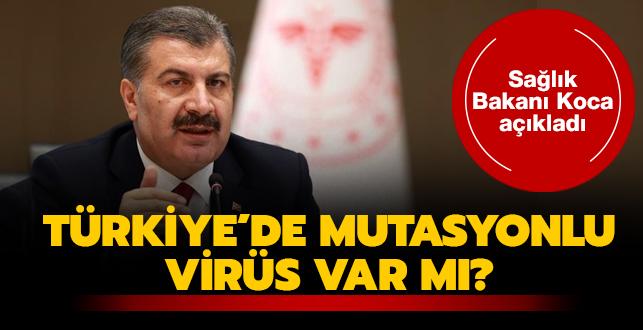 Sağlık Bakanı Koca'dan virüste mutasyon açıklaması