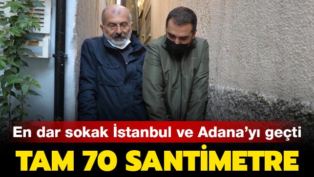 En dar sokak İstanbul ve Adana'yı geçti: Tam 70 santimetre...