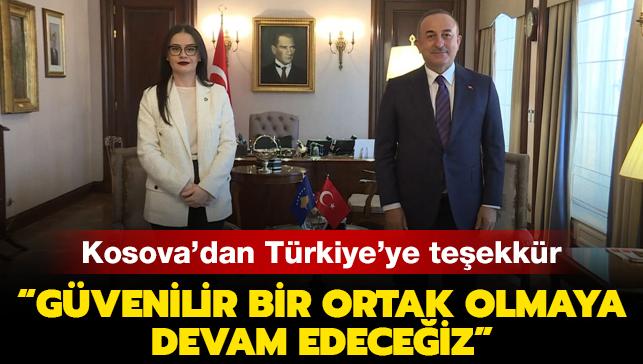Kosova Dışişleri Bakanı'ndan Türkiye'ye teşekkür: "Güvenilir bir ortak olmaya devam edeceğiz"