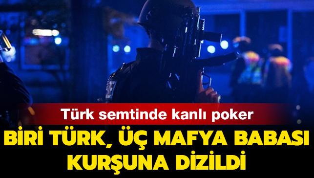 Biri Türk, üç mafya babası poker masasında kurşunlandı
