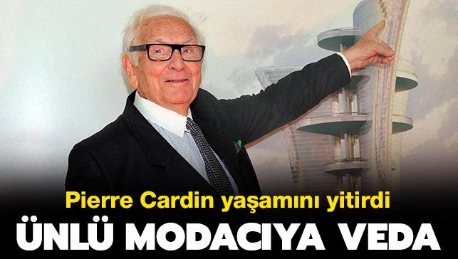 Son dakika haberi: Dnyaca nl modac Pierre Cardin yaamn yitirdi