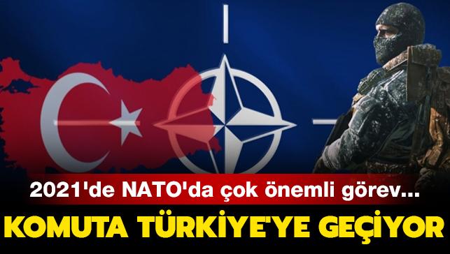 Komuta Türkiye'ye geçiyor... 2021'de NATO'da çok önemli görev