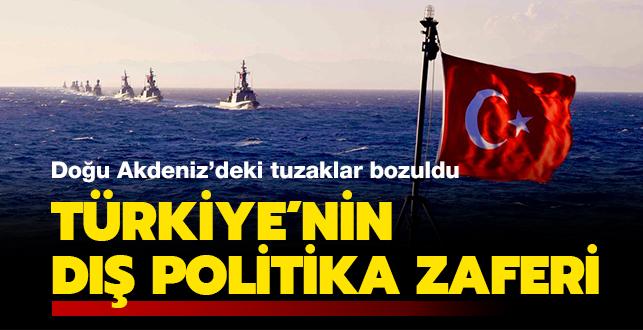 Türkiye'nin dış politika zaferi: Doğu Akdeniz'deki tuzaklar bozuldu