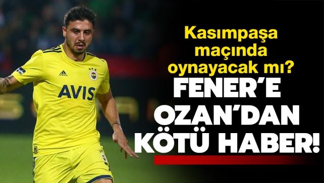 Fenerbahçe'ye Ozan Tufan'dan kötü haber