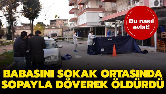 İzmir'de kan donduran olay: Babasını sokak ortasında sopayla döverek öldürdü