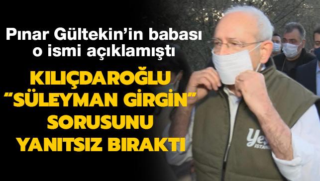 Kılıçdaroğlu, Pınar Gültekin cinayetine ilişkin "Süleyman Girgin" sorusuna yanıt veremedi