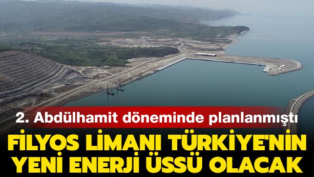 2. Abdlhamit dneminde planlanmt: Filyos Liman Trkiye'nin yeni enerji ss olacak