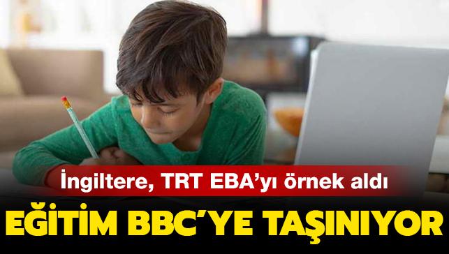 ngiltere TRT EBA'y rnek ald: Eitim BBC'ye tanyor